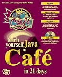 Teach Yourself Java in Cafe in 21 Days (Sams Teach Yourself)