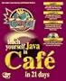 Teach Yourself Java in Cafe in 21 Days (Sams Teach Yourself)