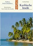 Karibische Inseln. Kultur - Reisef�hrer. Westindien. Von Cuba bis Aruba