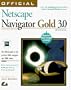 Official Netscape Navigator Gold 3.0 Book for Macintosh: The Official Guide to the Premiere Web Navigator and HTML Editor