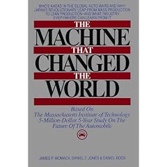 The Machine That Changed the World: The Massachusetts Institute of Technology 5-million-dollar, 5-year Report on the Future of the Automobile Industry