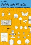 Spiele mit Physik! - Norbert Treitz