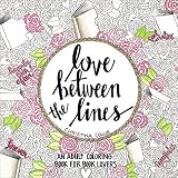 Love Between the Lines: An Adult Coloring Book for Book Lovers
