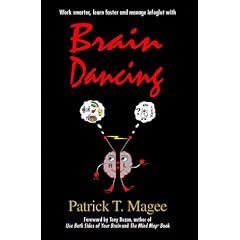 Brain Dancing: Work Smarter, Learn Faster and Manage Information More Effectively