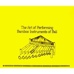 Bamboo Instruments of Bali : A Guide for Performance