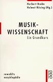 Musikwissenschaft, Ein Grundkurs - Herbert Bruhn, Helmut R&ouml;sing