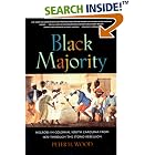 Black Majority: Negroes in Colonial South Carolina from 1670 Through the Stono Rebellion... by  Peter H. Wood