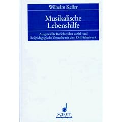Musikalische Lebenshilfe: Ausgewahlte Berichte uber sozial- und heilpadagogische Versuche mit dem Orff-Schulwerk (Schott Musikpadagogik) (German Edition)