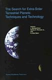 The Search for Extra-Solar Terrestrial Planets: Techniques and Technology