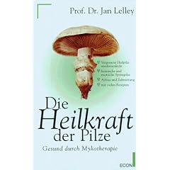 Die Heilkraft der Pilze. Gesund durch Mykotherapie