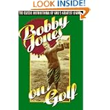 Bobby Jones on Golf by Robert Tyre Jones, Anthony Ravielli and Charles Price