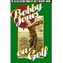 Bobby Jones on Golf