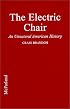 The Electric Chair: An Unnatural American History