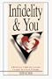 Infidelity & You: A Recovery Guide for Anyone Caught in a Love Triangle