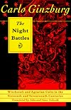 The Night Battles: Witchcraft and Agrarian Cults in the Sixteenth and Seventeenth Century