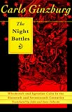 Books : The Night Battles: Witchcraft and Agrarian Cults in the Sixteenth and Seventeenth Centuries