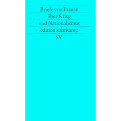 Briefe von Frauen �ber Krieg und Nationalismus