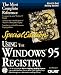Books : Using the Windows 95 Registry: Special Edition (Special Edition Using)