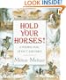 Hold Your Horses!: A Feedbag Full of Fact and Fable