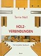 Holzverbindungen: Das komplette Handbuch