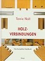 Holzverbindungen: Das komplette Handbuch
