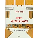 Holzverbindungen: Das komplette Handbuchvon "Terrie Noll"