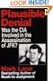 Plausible Denial: Was the cia Involved in the Assassination of jfk?