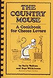 The Country Mouse : A Cookbook for Cheese Lovers (Quail Ridge Press Cookbook Series)