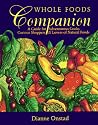 Whole Foods Companion: A Guide for Adventurous Cooks, Curious Shoppers, & Lovers of Natural Foods