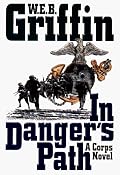 In Danger's Path (Corps/W.E.B. Griffin, Bk 8)