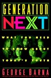 Generation Next: What You Need to Know About Today's Youth