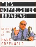 This Copyrighted Broadcast Greenwald