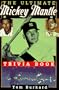 The Ultimate Mickey Mantle Trivia Book: A Citadel Quiz Book