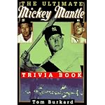 The Ultimate Mickey Mantle Trivia Book: A Citadel Quiz Book book cover