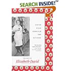 Click here to buy South Wind Through the Kitchen: The Best of Elizabeth David by  Elizabeth David.
