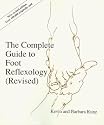 The Complete Guide to Foot Reflexology