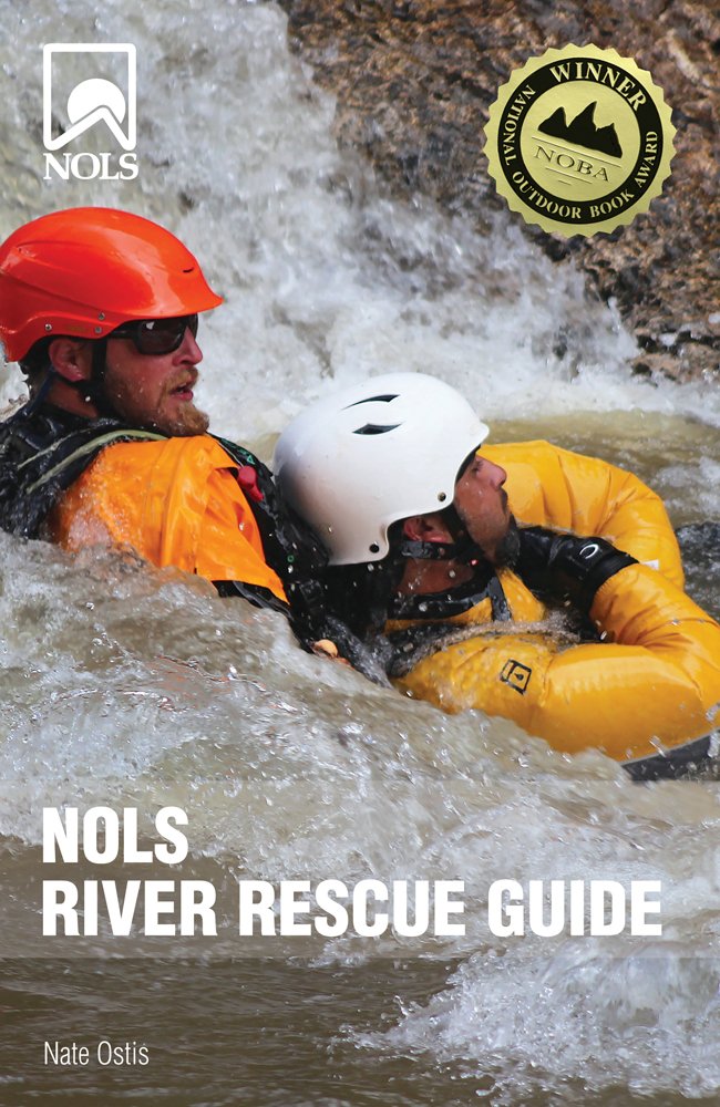 NOLS River Rescue Guide (NOLS Library): Nate Ostis: 0011557013733 ... NOLS River Rescue Guide (NOLS Library): Nate Ostis: 0011557013733 ...