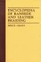Encyclopedia of Rawhide and Leather Braiding