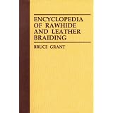 Encyclopedia of Rawhide and Leather Braiding