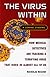 The Virus Within: A Coming Epidemic