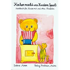 Kochen macht uns Kindern Spa�. Kochbuch f�r Kinder mit und ohne Diabetes