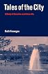 Tales of the City: A Study of Narrative and Urban Life