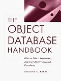 The Object Database Handbook: How to Select, Implement, and Use Object-Oriented Databases
