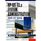 HP-UX 10.X System Administration How To Book by Marty Poniatowski