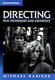 Directing: Film Techniques and Aesthetics, Second Edition