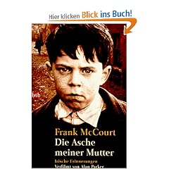 Die Asche meiner Mutter: Irische Erinnerungen: Irische Erinnerungen. Buch zum Film