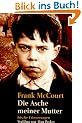 Die Asche meiner Mutter: Irische Erinnerungen: Irische Erinnerungen. Buch zum Film
