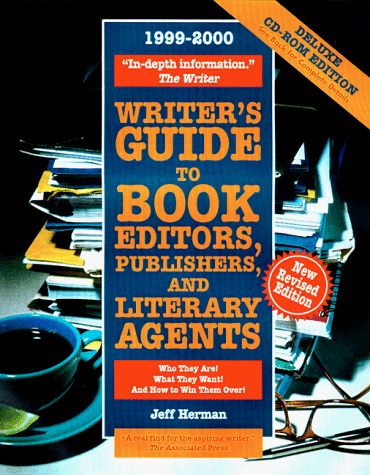 Writer s Guide to Book Editors, Publishers, and Literary Agents, 1999-2000 (with CD-ROM) : Who They Are! What They Want! And How to Win Them Over!