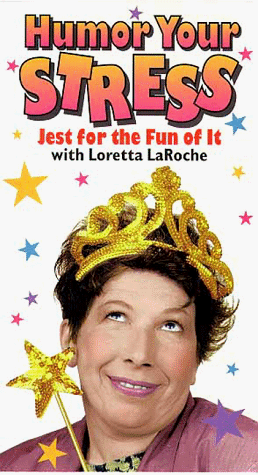 Loretta Laroche: Humor Your Stress by Educational Videos