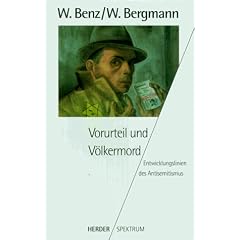Vorurteil und V�lkermord. Entwicklungslinien des Antisemitismus.